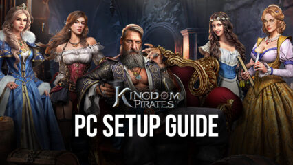 How to Play Kingdom of Pirates on PC with BlueStacks