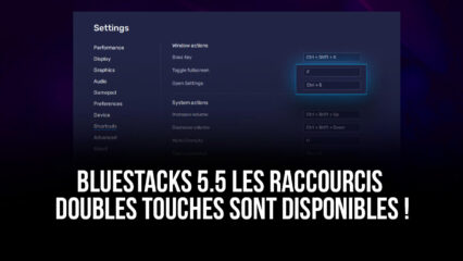 BlueStacks Mise à Jour 5.5 – Les Raccourcis Double Touches Sont Disponibles!