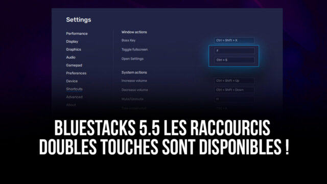 BlueStacks Mise à Jour 5.5 – Les Raccourcis Double Touches Sont Disponibles!