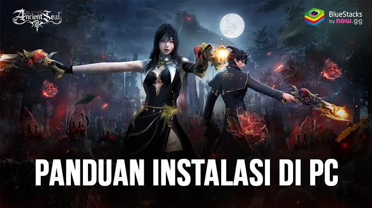 Cara Instal Dan Memainkan Ancient Seal: The Exorcist di PC dengan Bluestacks