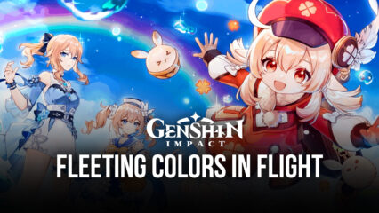 Genshin Impact 2.4 Update: Fleeting Colors In Flight