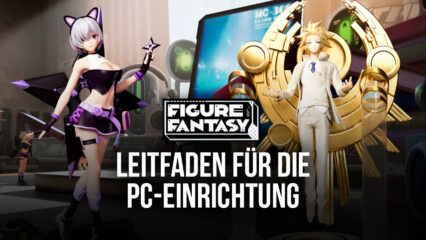 Wie man Figure Fantasy auf dem PC mit BlueStacks spielt