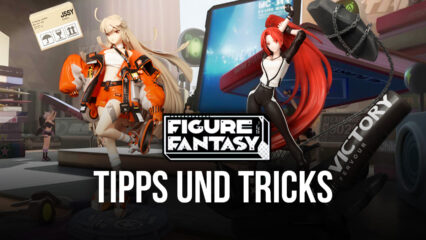 Figure Fantasy auf PC – Die besten Tipps, Tricks und Strategien für Einsteiger