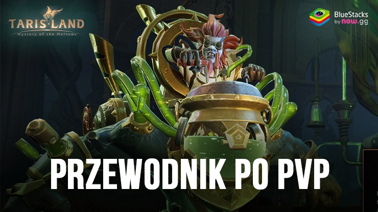 Przewodnik i porady dotyczące PvP w Tarisland