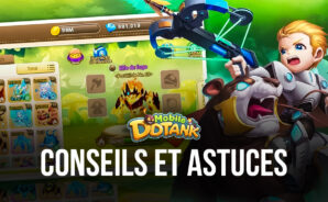 Conseils et Astuces pour Jouer à DDTank Mobile