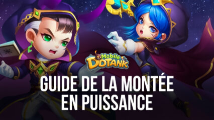 Comment Devenir Plus Puissant dans DDTank Mobile