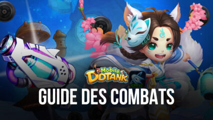 Les Meilleurs Stratégies de Combat pour DDTank Mobile