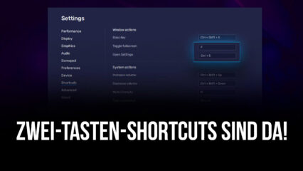 BlueStacks Version 5.5 Update – Zwei-Tasten-Shortcuts sind da!