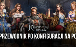 Jak grać w Kingdom of Pirates na PC z Bluestacks
