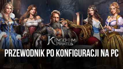 Jak grać w Kingdom of Pirates na PC z Bluestacks