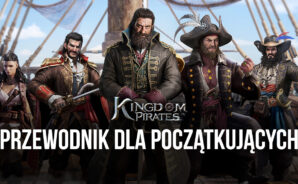 Najlepsze porady i wskazówki dla nowych graczy Kingdom of Pirates