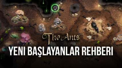 Yeni Başlayanlar İçin The Ants: Underground Kingdom Rehberi