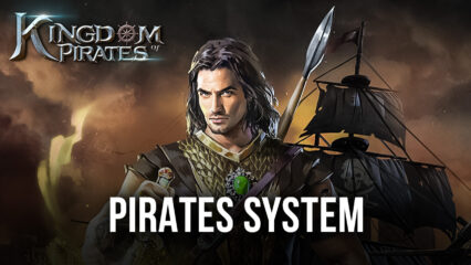 Kingdom of Pirates – Everything You Need to Know About the Pirates System