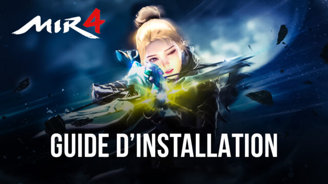 Comment Jouer à MIR4 sur PC avec BlueStacks
