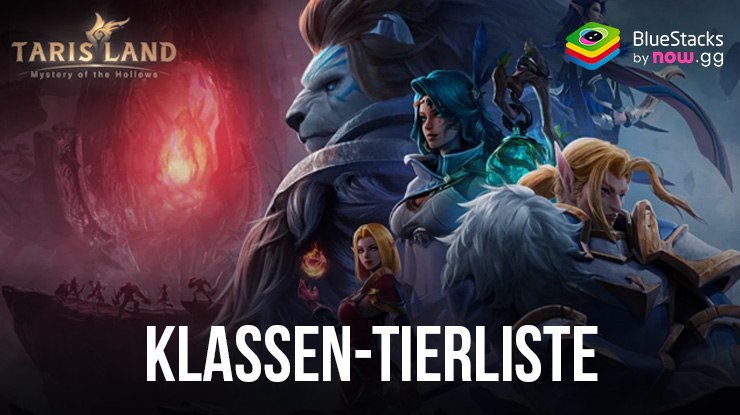 Tarisland Global Launch Klassen-Tierliste – Die besten Klassen im Spiel