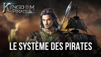 Kingdom of Pirates – Tout ce que Vous Devez Savoir sur le Système des Pirates