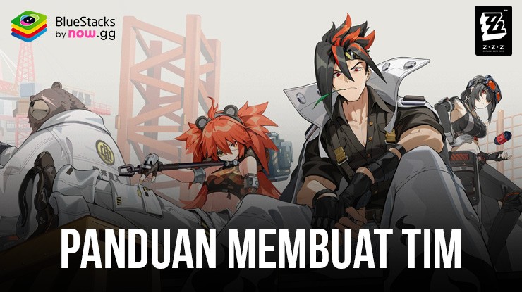 Menguasai Pembuatan Tim di Zenless Zone Zero di PC dengan Bluestacks