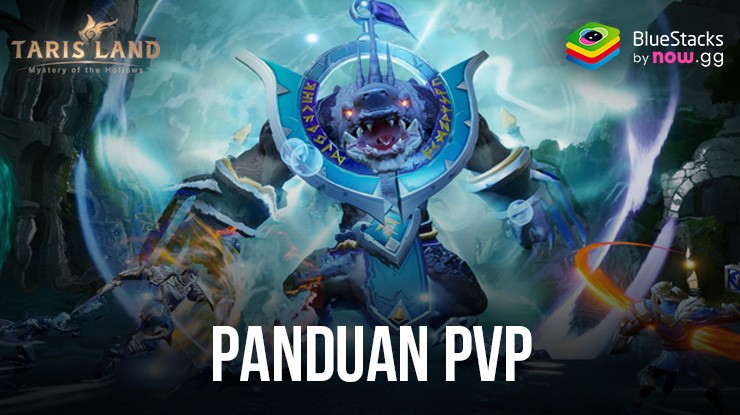 Tarisland – Panduan dan Tips PvP