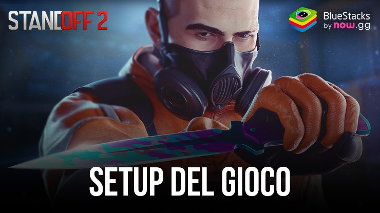 Come giocare a Standoff 2 su PC con BlueStacks