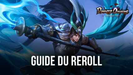 Le Guide du Reroll dans Dynasty Origins: Conquest – Comment Débloquer les Meilleurs Personnages Dès le Début