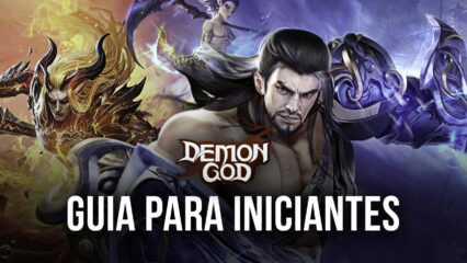 Guia de iniciantes do BlueStacks para o Demon God