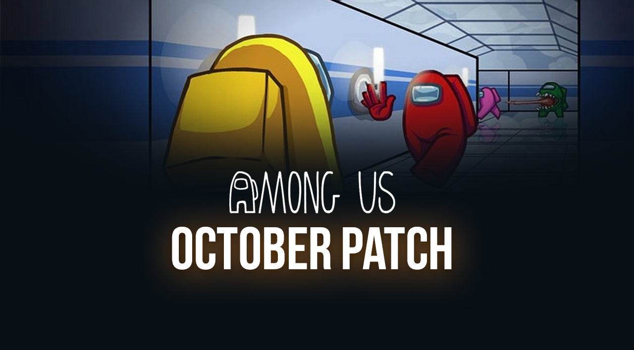 Among Us Update Everything That S Coming In The Newest Patch For October 2020 Bluestacks