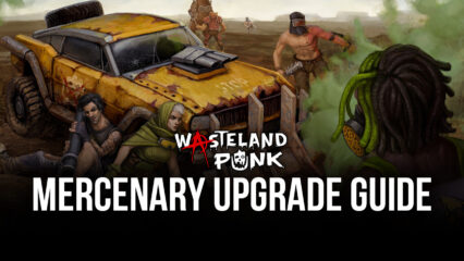 Mercenary Upgrade Guide to Wasteland Punk