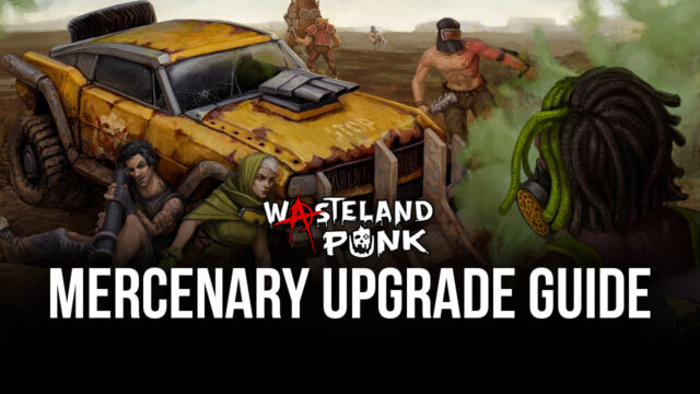Mercenary Upgrade Guide to Wasteland Punk