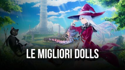 La Tier List di Revived Witch – Quali sono le Dolls più forti del momento?