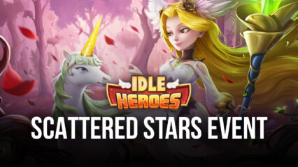 Idle Heroes: Brand New Event Scattered Stars and New Updates on the Permanent Events