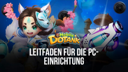 Wie man DDTank Mobile auf dem PC mit BlueStacks spielt