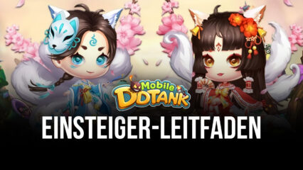 Der Leitfaden für Einsteiger von BlueStacks zum Spielen von DDTank Mobile