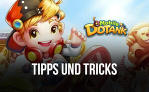 Tipps & Tricks zum Spielen von DDTank Mobile