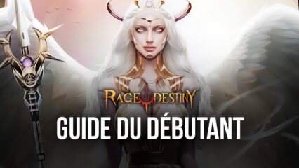 Le Guide du Débutant de BlueStacks pour Rage of Destiny