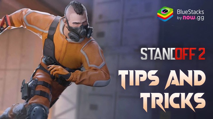 Standoff 2 Tips and Tricks: Lock, Load, and Shoot