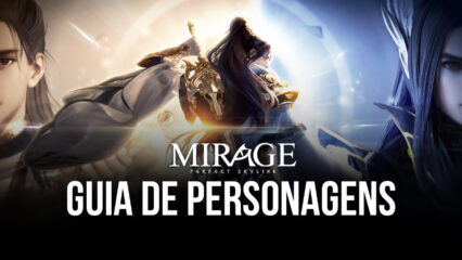 Mirage: Perfect Skyline – Guia de Personagens