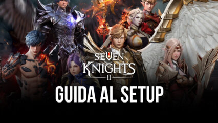 Gioca Seven Knights 2 su PC e Mac con BlueStacks