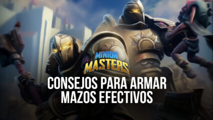 Trucos y Consejos Básicos Para Armar Mazos en Minion Masters