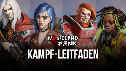 Wasteland Punk auf dem PC – Strategien, Tipps und Tricks für den Kampf