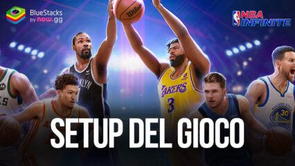 Come giocare a NBA Infinite su PC con BlueStacks