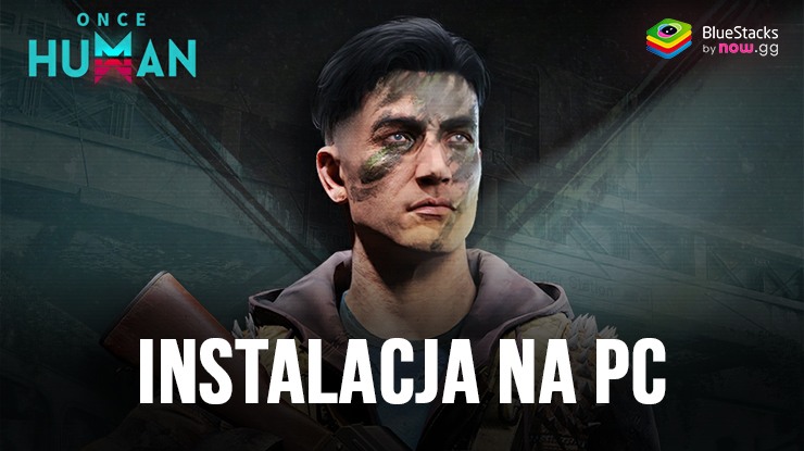 Jak grać w Once Human na PC z BlueStacks