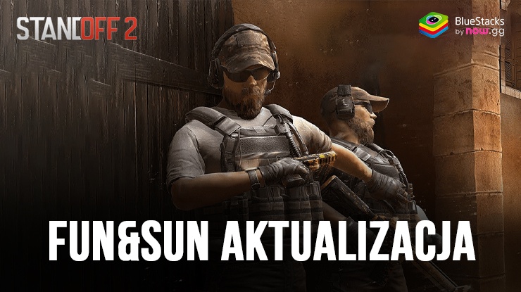 Standoff 2 FUN&SUN Aktualizacja 0.29.0 – nowe tryby, funkcje i nie tylko