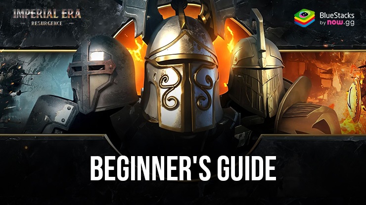 Beginner’s Guide to Imperial Era: Resurgence on PC with BlueStacks