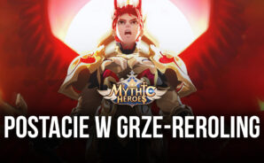 Mythic Heroes – jak zdobyć najlepsze postacie