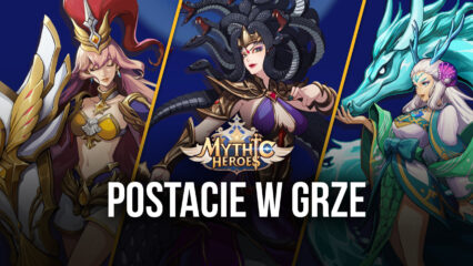 Mythic Heroes – poziomy i postacie w grze