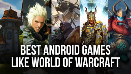 Best Android Games Like World of Warcraft