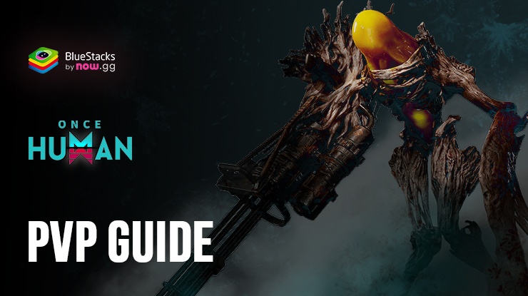 Once Human: A Guide for PvP Game Modes