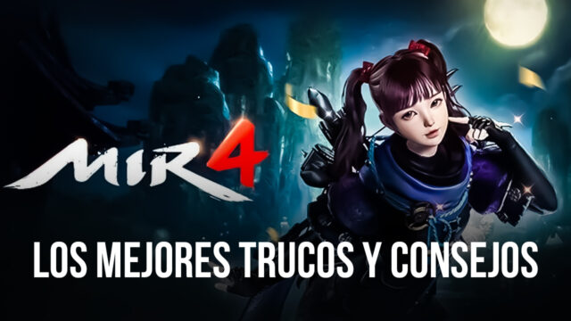 Trucos y Consejos de MIR4 Para Subir de Nivel y Progresar Rápidamente