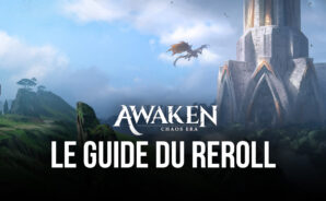 Awaken: Chaos Era – Le Guide du Reroll