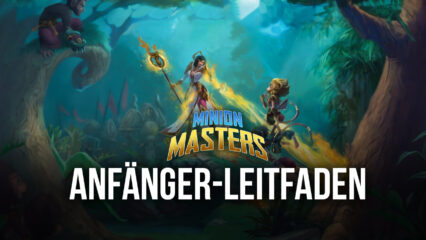 Minion Masters Anfänger-Leitfaden – ein Überblick der grundlegenden Karten- und Kampfmechaniken